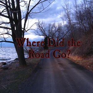 Where Did the Road Go